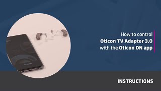 How to control Oticon TV Adapter 30 with the Oticon ON app [upl. by Jotham]