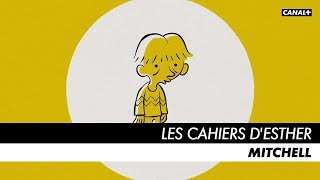 LES CAHIERS DESTHER  Episode 7  Mitchell [upl. by Seel]