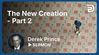 The New Creation  Part 2  Sermon [upl. by Nileak548]