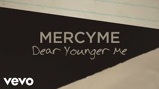 MercyMe  Dear Younger Me Official Lyric Video [upl. by Keryt]