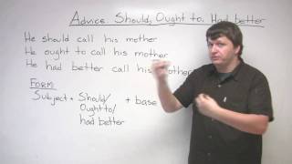 Grammar  Giving Advice  SHOULD OUGHT TO HAD BETTER [upl. by Yaker]