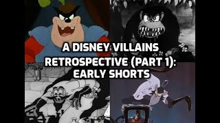 A Disney Villains Retrospective Part 1 The Early Shorts [upl. by Hamil]