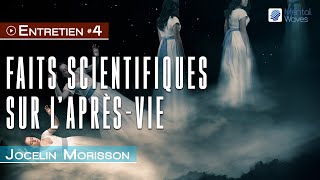 Les preuves de laprès vie  les explications scientifiques  Jocelin Morisson [upl. by Alicirp]