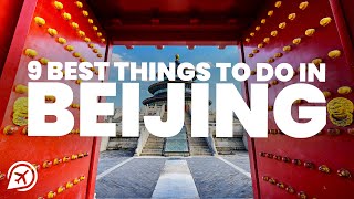 9 BEST THINGS TO DO IN BEIJING [upl. by Namruht]