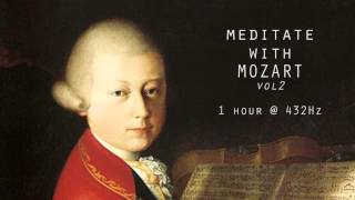 Meditate with Mozart  432Hz Classical Music  Vol 2 [upl. by Htes234]