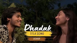 Dhadak title song cover by Anuj rehan and TanishkaBahl ❤️ [upl. by Letti]