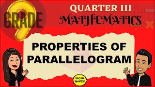 PROPERTIES OF PARALLELOGRAM  GRADE 9 MATHEMATICS Q3 [upl. by Eilra325]