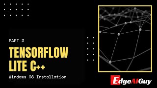 TensorFlow Lite C  Windows Installation [upl. by Obadias286]