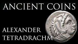 Ancient Coins The Tetradrachm of Alexander the Great [upl. by Rehpotsihrc11]