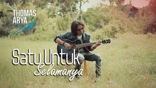 THOMAS ARYA  SATU UNTUK SELAMANYA Official New Acoustic [upl. by Navonod]