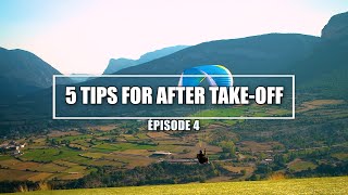 PARAGLIDING TUTORIALS 5 TIPS FOR AFTER TAKE OFF [upl. by Sitruc]