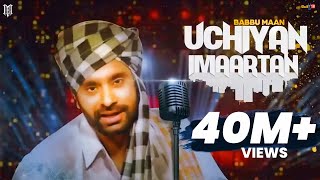 Babbu Maan  Uchiyan Imaartan  Full Audio Song  Latest Punjabi Songs Collections [upl. by Aniham975]