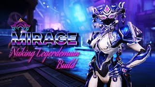 Warframe  Mirage Prime  Nuking Legerdemain Build [upl. by Einotna]