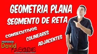 Segmento de reta Consecutivos Colineares e Adjacentes [upl. by Joacima840]