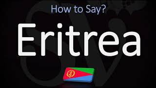 How to Pronounce Eritrea CORRECTLY [upl. by Yreved889]