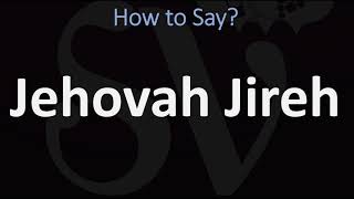 How to Pronounce Jehovah Jireh CORRECTLY [upl. by Nyllek]