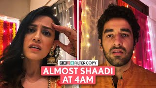 FilterCopy  Almost Shaadi At 4AM  Ft Esha Kansara amp Vishal Vashisht [upl. by Lledyr]