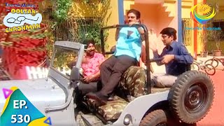 Taarak Mehta Ka Ooltah Chashmah  Episode 530  Full Episode [upl. by Jestude]