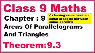 Theorem93 Chapter9 Areas Of Parallelograms And Triangles  Ncert Maths Class 9 [upl. by Anitsirhk]