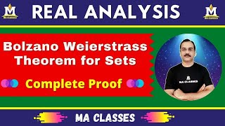 Bolzano Weierstrass Theorem for Sets  Complete Proof  Real Analysis  MA CLASSES [upl. by Star]