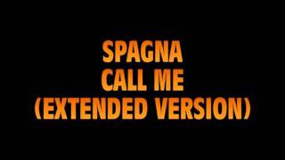 Spagna  Call Me Extended Version [upl. by Assinna]