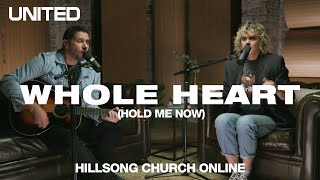 Whole Heart Hold Me Now Church Online  Hillsong UNITED [upl. by Inaej554]