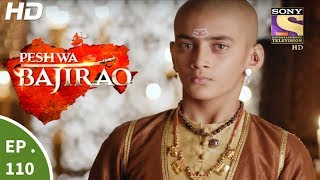 Peshwa Bajirao  पेशवा बाजीराव  Episode 110  23rd June 2017 [upl. by Scuram]