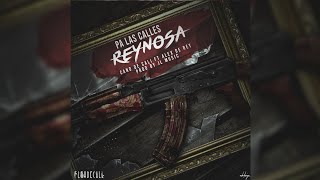 Pa Las Calles Reynosa Alex De Rey Ft Cano De Cali Prod By JL Music 2018 [upl. by Shira]