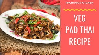 Vegetarian Pad Thai Recipe  Thai Recipes by Archanas Kitchen [upl. by Lisetta]