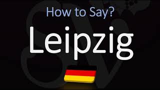 How to Pronounce Leipzig CORRECTLY [upl. by Koralle108]