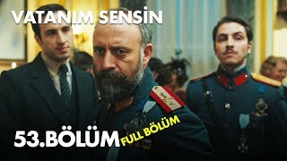 Vatanım Sensin 53 Bölüm  Full Bölüm [upl. by Koressa]