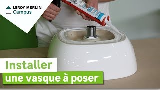 Comment installer une vasque à poser  Leroy Merlin [upl. by Lamson]