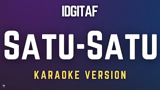 Idgitaf – SatuSatu  Karaoke Version [upl. by Ayrb]