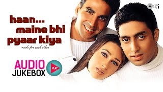 Haan Maine Bhi Pyaar Kiya Jukebox  Full Album Songs  Akshay Kumar Karisma Kapoor Abhishek [upl. by Atilef]