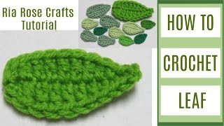 How to Crochet a Leaf for Beginners  by Ria Rose Crafts [upl. by Seel]