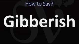 How to Pronounce Gibberish CORRECTLY [upl. by Miarzim537]