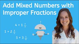 How to Add Mixed Numbers and Improper Fractions  Math for Kids [upl. by Salesin209]