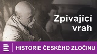 Historie českého zločinu Zpívající vrah [upl. by Levenson]