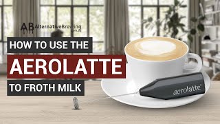 How To Use the AeroLatte To Froth Milk [upl. by Yeorgi]