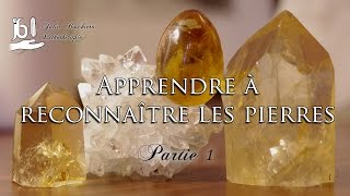 Apprendre à reconnaître les pierres  Partie 1 [upl. by Brynn]