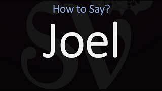 How to Pronounce Joel CORRECTLY [upl. by Gerti]