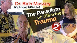 Athena Jezik amp Dr Rich Massey  The Paradigm of Clearing Trauma  VIDEO Part 2  ASMR [upl. by Aduhey671]