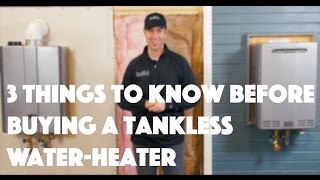 Tankless Water Heater 3 Things to Know [upl. by Taveda]