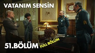 Vatanım Sensin 51 Bölüm  Full Bölüm [upl. by Hump]