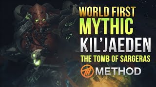 Method VS Kiljaeden WORLD FIRST Tomb of Sargeras Mythic [upl. by Orestes]