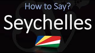 How to Pronounce Seychelles CORRECTLY [upl. by Zetrac]