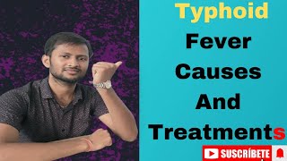 Typhoid Fever Causes And Treatment In English  Typhoid Fever   Typhoid Treatment  By Rahul [upl. by Enajaras3]