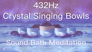 432Hz Crystal Singing Bowls Sound Bath  Relaxing Waves  Deep Healing Meditation Music [upl. by Attenor]