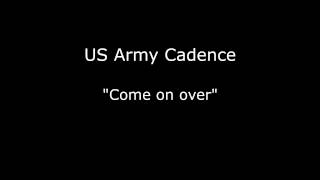 Army Cadence  Come on over [upl. by Lleznov472]