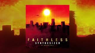 Faithless  Synthesizer feat Nathan Ball Album Version Official Audio [upl. by Hedwiga]